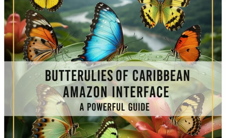 Butterflies of Caribbean Amazon Interface: A Powerful Guide